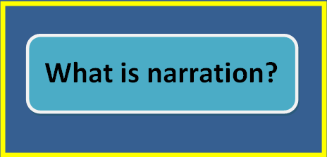What is narration?